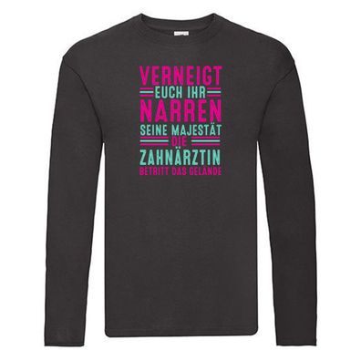 Verneigt euch: Zahnärztin | Zahnmedizin Beruf Long Sleeve Schwarz