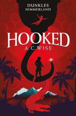 Hooked - Dunkles Nimmerland (mit gestaltetem Farbschnitt) | A. C. Wise | Buch