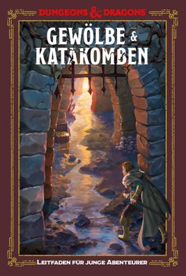 Gewölbe & Katakomben: Ein Leitfaden für junge Abenteurer | Jim Zub (u. a.)