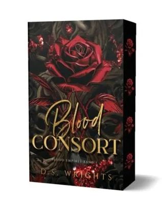 Blood Consort | Die Blutgemahlin Mit wunderschönem Farbschnitt | D. S. Wrights