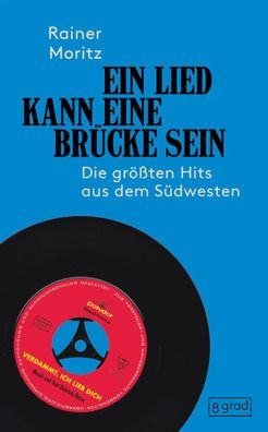 Ein Lied kann eine Brücke sein | Die größten Hits aus dem Südwesten | Moritz