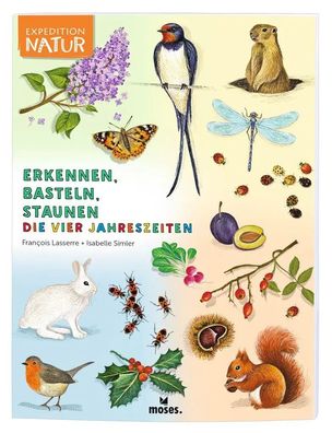 Expedition Natur: Erkennen, Basteln, Staunen - Vier Jahreszeiten | Lasserre