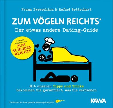 Zum Vögeln reichts | Der etwas andere Dating-Guide | Rafael Bettschart (u. a.)