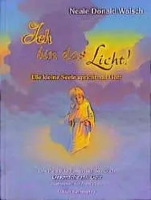 Ich bin das Licht! | Neale Donald Walsch | Buch | Edition Sternenprinz | 32 S