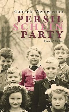 Persilscheinparty | Roman | Gabriele Weingartner | Buch | Limbus Preziosen