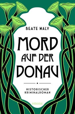 Mord auf der Donau | Historischer Kriminalroman | Beate Maly | Taschenbuch
