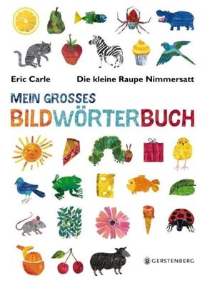 Die kleine Raupe Nimmersatt - Mein großes Bildwörterbuch | Eric Carle | Buch