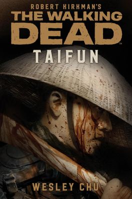 The Walking Dead: Taifun | Wesley Chu | Taschenbuch | The Walking Dead | 400 S