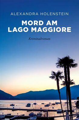Mord am Lago Maggiore | Kriminalroman | Alexandra Holenstein | Taschenbuch