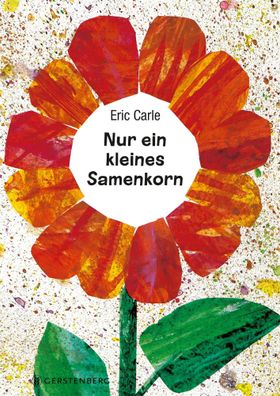 Nur ein kleines Samenkorn | Eric Carle Classic Edition | Eric Carle | Buch