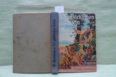 Wilhelm Matthießen Märchen Die glücklichen Inseln Georg Hiltl Gustav Bosse 1949