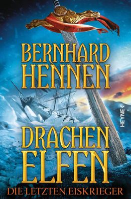 Drachenelfen 04 - Die letzten Eiskrieger | Drachenelfen | Bernhard Hennen | Buch
