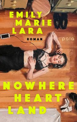 Nowhere Heart Land | Emily Marie Lara | Buch | 352 S. | Deutsch | 2025 | Pola