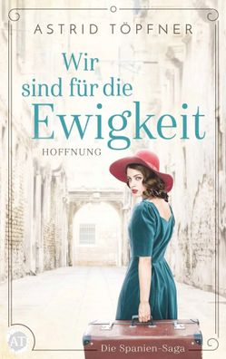 Wir sind für die Ewigkeit | Hoffnung | Astrid Töpfner | Taschenbuch | Deutsch