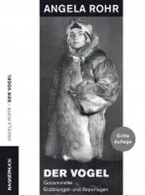 Der Vogel | Gesammelte Erzählungen und Reportagen, Pamphlete 22 | Angela Rohr