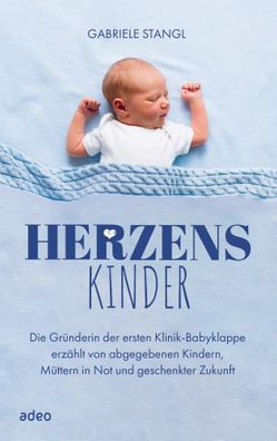 Herzenskinder | Gabriele Stangl | Buch | 256 S. | Deutsch | 2023 | Adeo Verlag