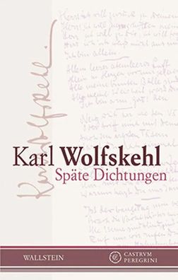 Späte Dichtungen | Karl Wolfskehl | Buch | Castrum Peregrini, Neue Folge | 2009