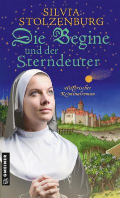 Die Begine und der Sterndeuter | Historischer Kriminalroman | Silvia Stolzenburg