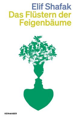 Das Flüstern der Feigenbäume | Elif Shafak | Taschenbuch | 512 S. | Deutsch
