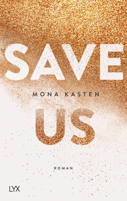 Save Us | Mona Kasten | Taschenbuch | Maxton Hall Reihe | 375 S. | Deutsch | LYX