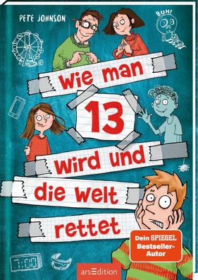 Wie man 13 wird und die Welt rettet (Wie man 13 wird 3) | Pete Johnson | Buch