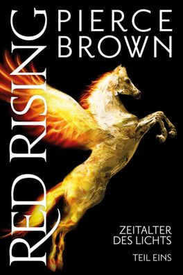 Red Rising: Zeitalter des Lichts | Teil 1 (Red-Rising-Reihe, Band 6.1) | Brown