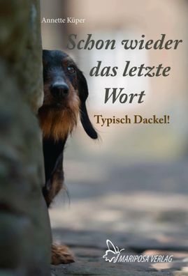 Schon wieder das letzte Wort | Typisch Dackel! | Annette Küper | Taschenbuch