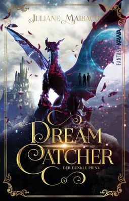 Dreamcatcher Der dunkle Prinz (Band 4) | Juliane Maibach | Taschenbuch | 436 S