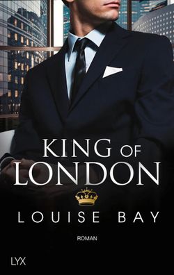 King of London | Louise Bay | Taschenbuch | Kings of London Reihe | 384 S. | LYX