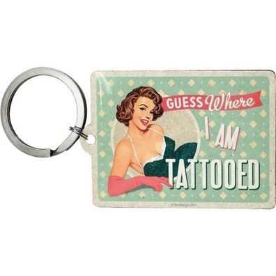 Schlüsselanhänger "Guess Where I Am Tattooed" [Nostalgic-Art 47031]