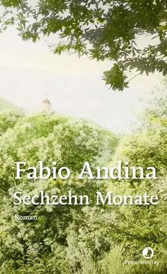 Sechzehn Monate | Roman | Fabio Andina | Buch | 216 S. | Deutsch | 2025