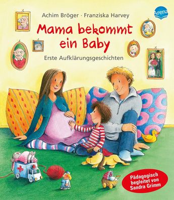 Mama bekommt ein Baby | Erste Aufklärungsgeschichten | Achim Bröger | Buch