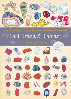 Gold, Granit & Diamant | Die Welt der Steine und Mineralien | Virginie Aladjidi