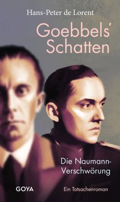 Goebbels' Schatten | Die Naumann-Verschwörung | Hans-Peter de Lorent | Buch