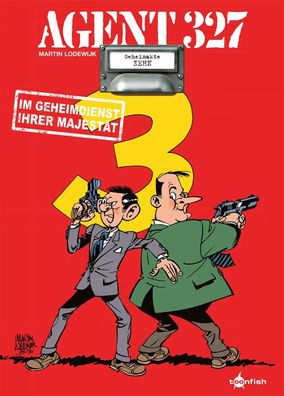 Agent 327. Band 10 | Im Geheimdienst Ihrer Majestät | Martin Lodewijk | Buch