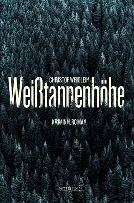 Weißtannenhöhe | Kriminalroman | Christof Weiglein | Taschenbuch | 288 S. | 2023