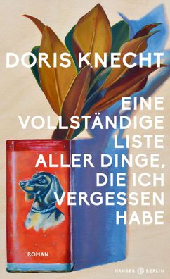 Eine vollständige Liste aller Dinge, die ich vergessen habe | Roman | Knecht