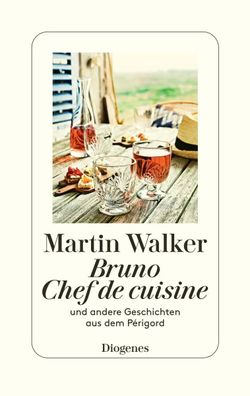 Bruno, Chef de cuisine | und andere Geschichten aus dem Périgord | Martin Walker