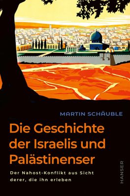 Die Geschichte der Israelis und Palästinenser | Martin Schäuble | Buch | 240 S