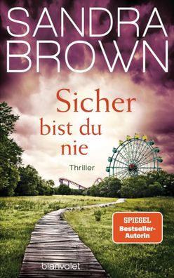 Sicher bist du nie | Thriller | Sandra Brown | Buch | 448 S. | Deutsch | 2024