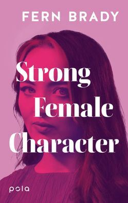 Strong Female Character | Fern Brady | Buch | 320 S. | Deutsch | 2024 | Pola