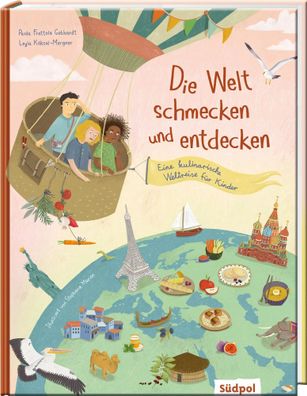 Die Welt schmecken und entdecken - eine kulinarische Weltreise für Kinder von