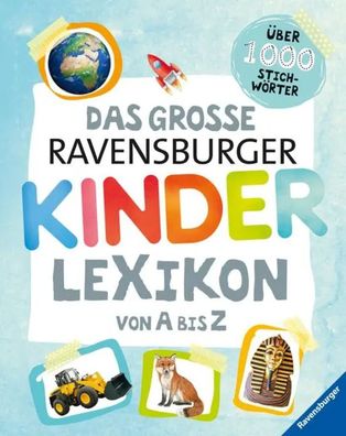 Das große Ravensburger Kinderlexikon von A bis Z | Christina Braun (u. a.)