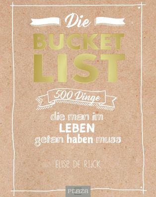 Die Bucket List | 500 Dinge, die man im Leben getan haben muss | Elise de Rijck