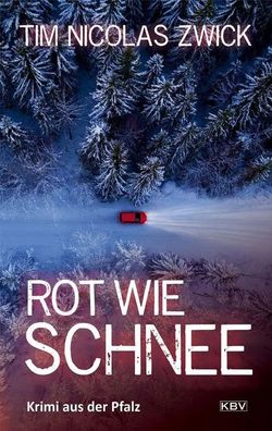 Rot wie Schnee | Krimi aus der Pfalz | Tim Nicolas Zwick | Taschenbuch | 320 S