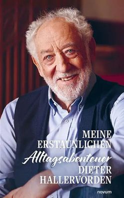 Meine erstaunlichen Alltagsabenteuer | Dieter Hallervorden | Taschenbuch | 2025