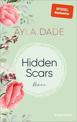 Hidden Scars | Roman Gefühlvoller New-Adult-Roman der Spiegel-bestseller-autorin