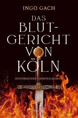 Das Blutgericht von Köln | Historischer Kriminalroman | Ingo Gach | Taschenbuch