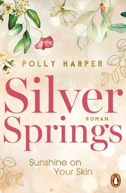 Silver Springs. Sunshine on Your Skin | Roman | Polly Harper | Taschenbuch