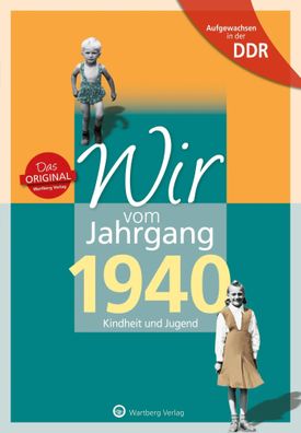 Wir vom Jahrgang 1940. Aufgewachsen in der DDR | Kindheit und Jugend | Buch